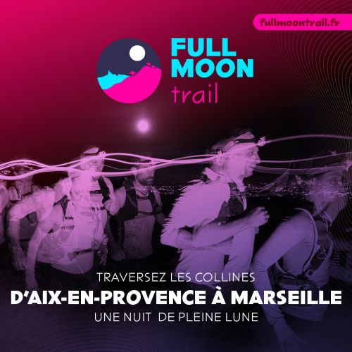 Full Moon Trail d'Aix-en-Provence à Marseille